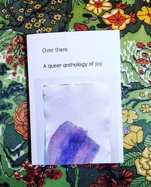 Over There: A Queer Anthology of Joy