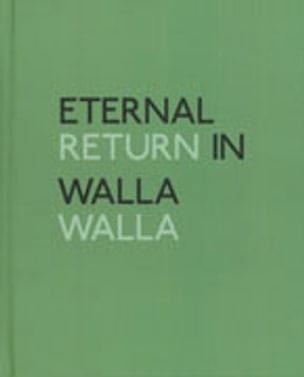 Eternal Return in Walla Walla