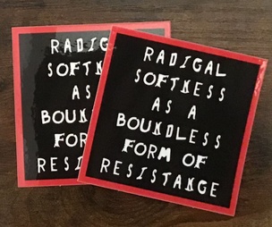 Radical Softness As A Boundless Form of Resistance Sticker