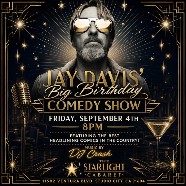 JAY DAVIS’ BIG BIRTHDAY COMEDY SHOW!