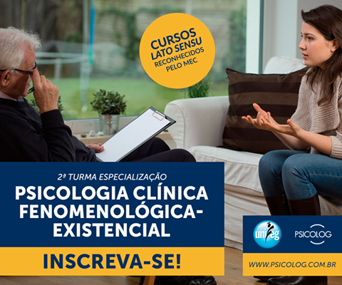 ESPECIALIZAÇÃO LATO SENSU EM PSICOLOGIA  CLINICA FENOMENOLÓGICA-EXISTENCIAL