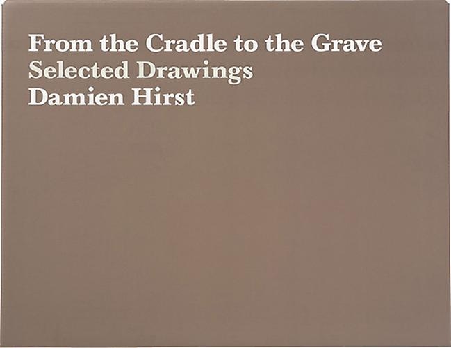 Damien Hirst - From the Cradle to the Grave: Selected Drawings 