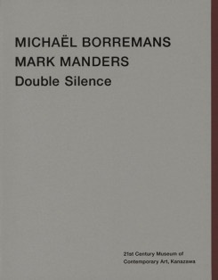 Michael Borremans Mark Manders: Double Silence