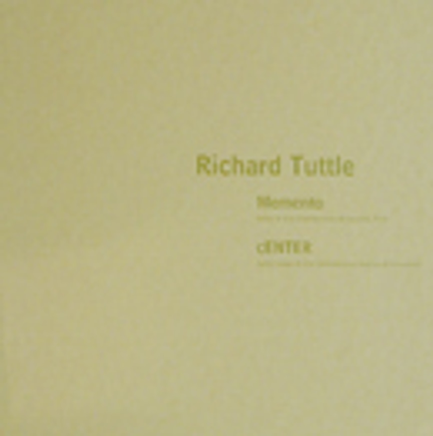 Richard Tuttle : Memento/cENTER