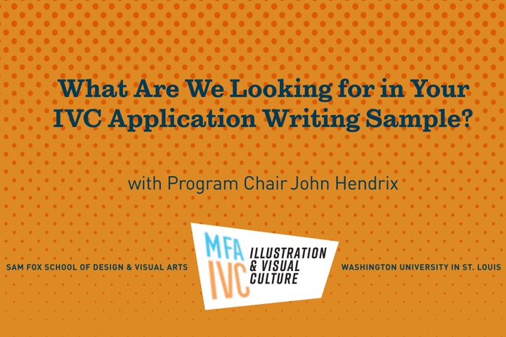 Video title slide: What Are We Looking for in Your Writing Sample? MFA in Illustration & Visual Culture at Washington University with Program Chair John Hendrix