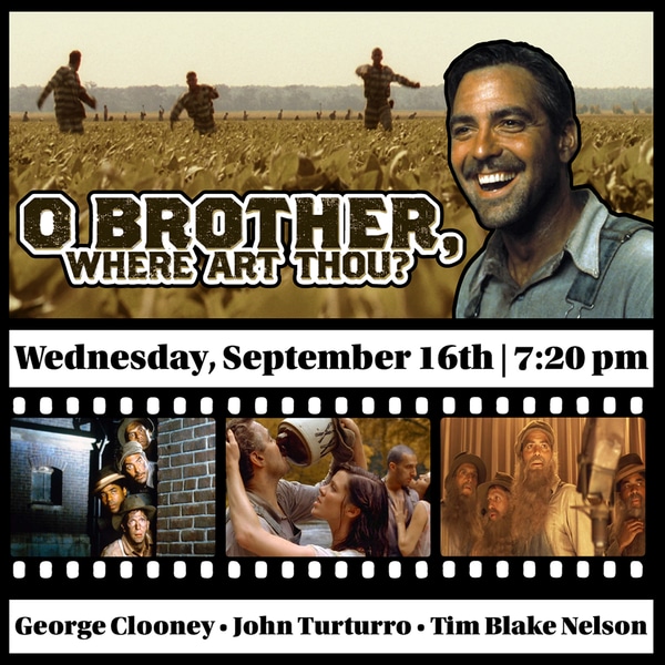  Cactus Classic Cinema:  “O Brother, Where Art Thou?” (2000) PG - Starring George Clooney