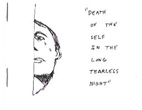"Death of the Self in the Long Tearless Night"