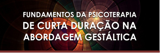 Fundamentos da Psicoterapia de Curta Duração na Abordagem Gestáltica