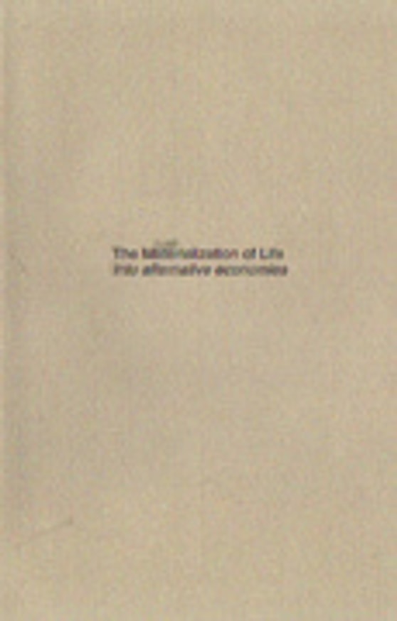 The Materialization of Life Into Alternative Economies