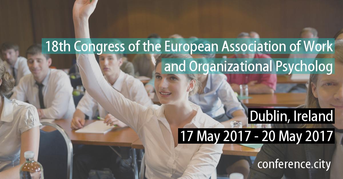 18 Congresso da Associação Européia de Psicologia Organizacional e do Trabalho