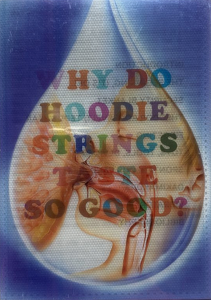Why do hoodie strings taste so good?