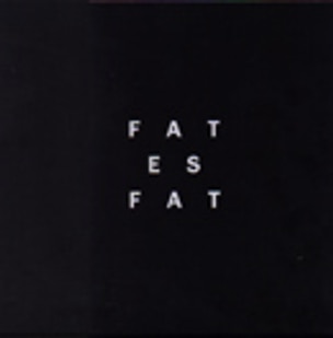 Fat Es Fat : Druckgrafik und Multiples 1986 - 2002