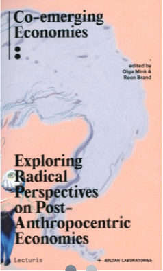 Co-emerging Economies - Exploring Radical Perspectives on Post-Anthropocentric Economies thumbnail 1