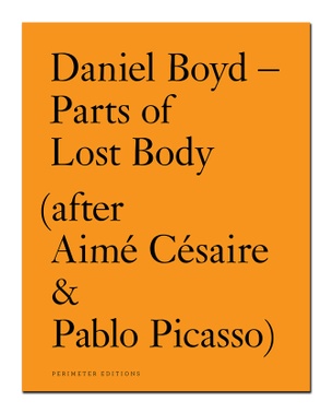 Parts of Lost Body (after Aimé Césaire & Pablo Picasso)