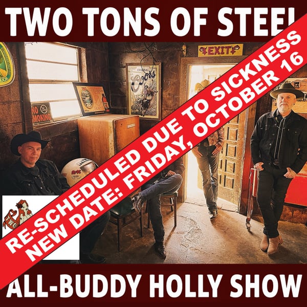 Two Tons of Steel - The All-Buddy Show: Tribute to Lubbock Legend Buddy Holly