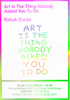Art is The Thing Nobody Asked You To Do