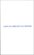 Light As A Bird Not As A Feather