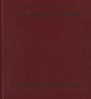 With The End in Mind: Reginald Sylvester II