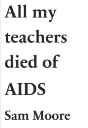 All My Teachers Died of AIDS