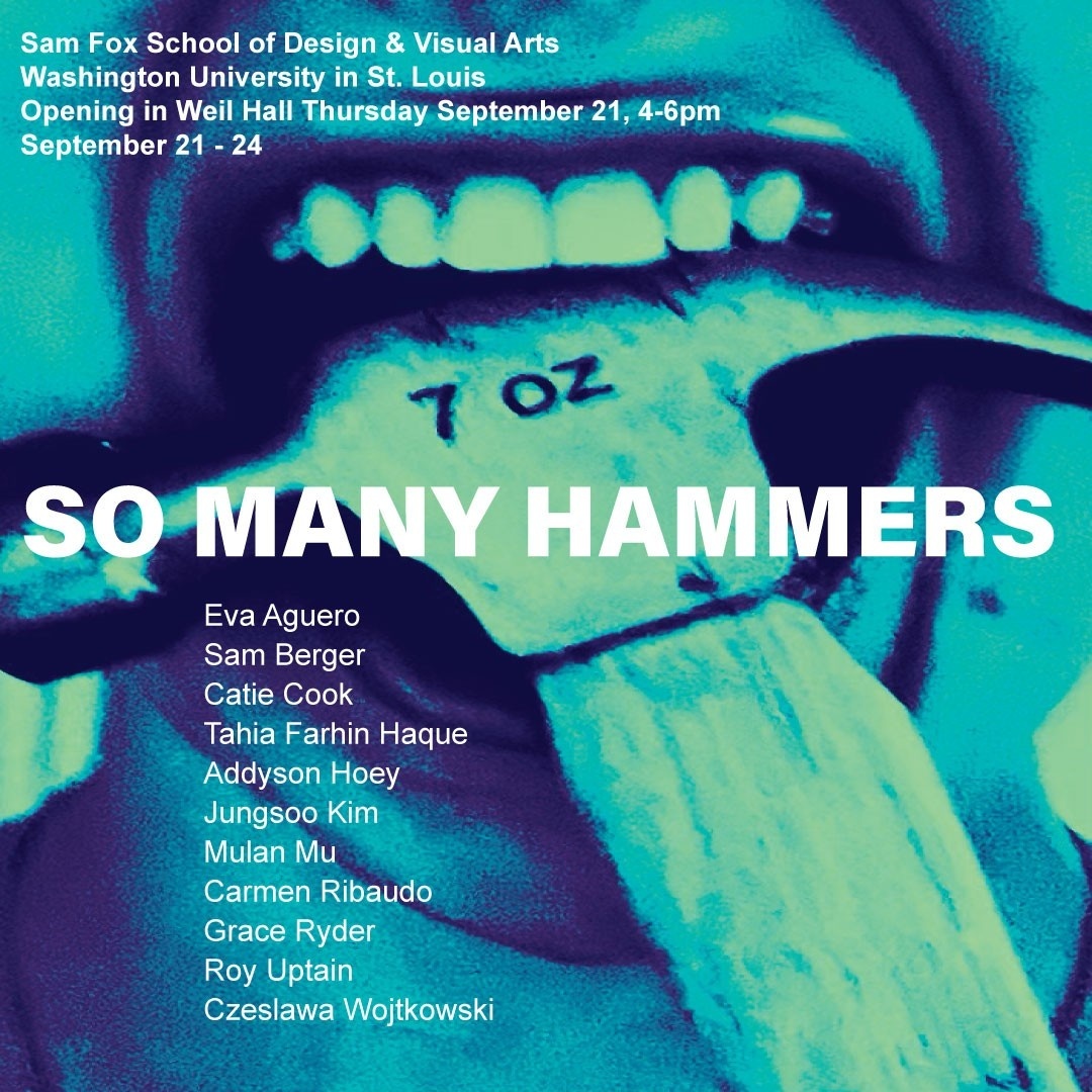 Poster with close up of a hammer in a mouth in blues and greens with text over it "So Many Hammer" and the list of artist and information about the exhibition