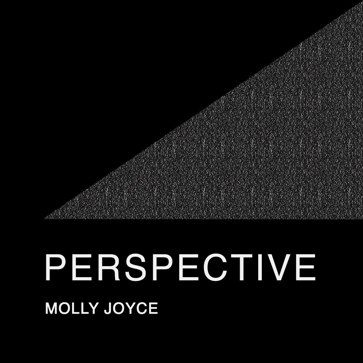 A black square with a grey textured triangle facing to the right. Below the triangle is text that reads “Perspective” and “Molly Joyce.” 