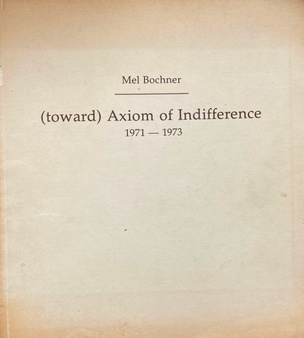(toward) Axiom of Indifference 1971-73