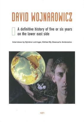 David Wojnarowicz: A Definitive History of Five or Six Years on the Lower East Side