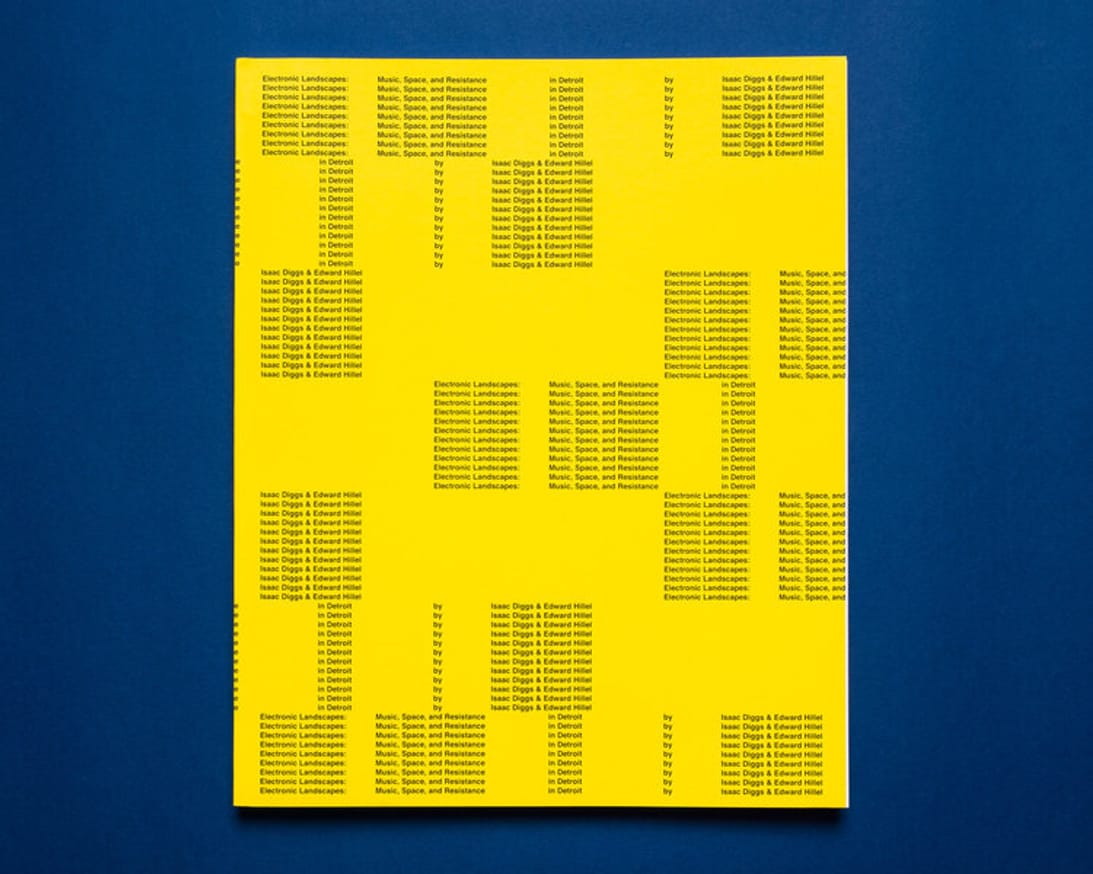 Electronic Landscapes: Music, Space and Resistance in Detroit