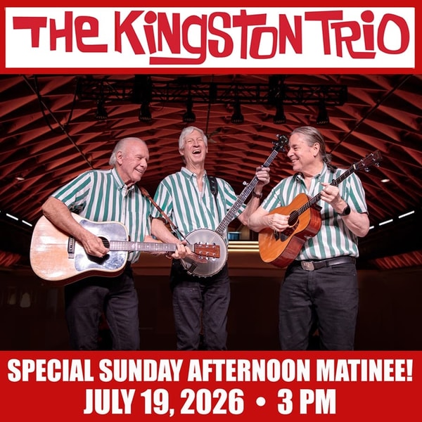 The Kingston Trio - Legendary Folk Music - Return Appearance - 3 pm Matinee!