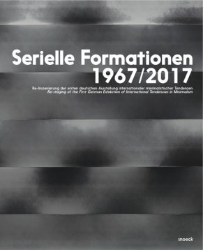 Serial Formations 1967/2017: Re-staging of the First German Exhibition of International Tendencies in Minimalism thumbnail 1