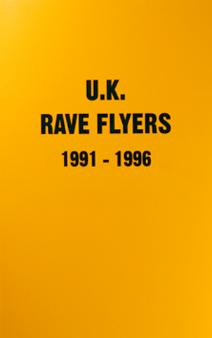 U.K. Rave Flyers 1991-1996