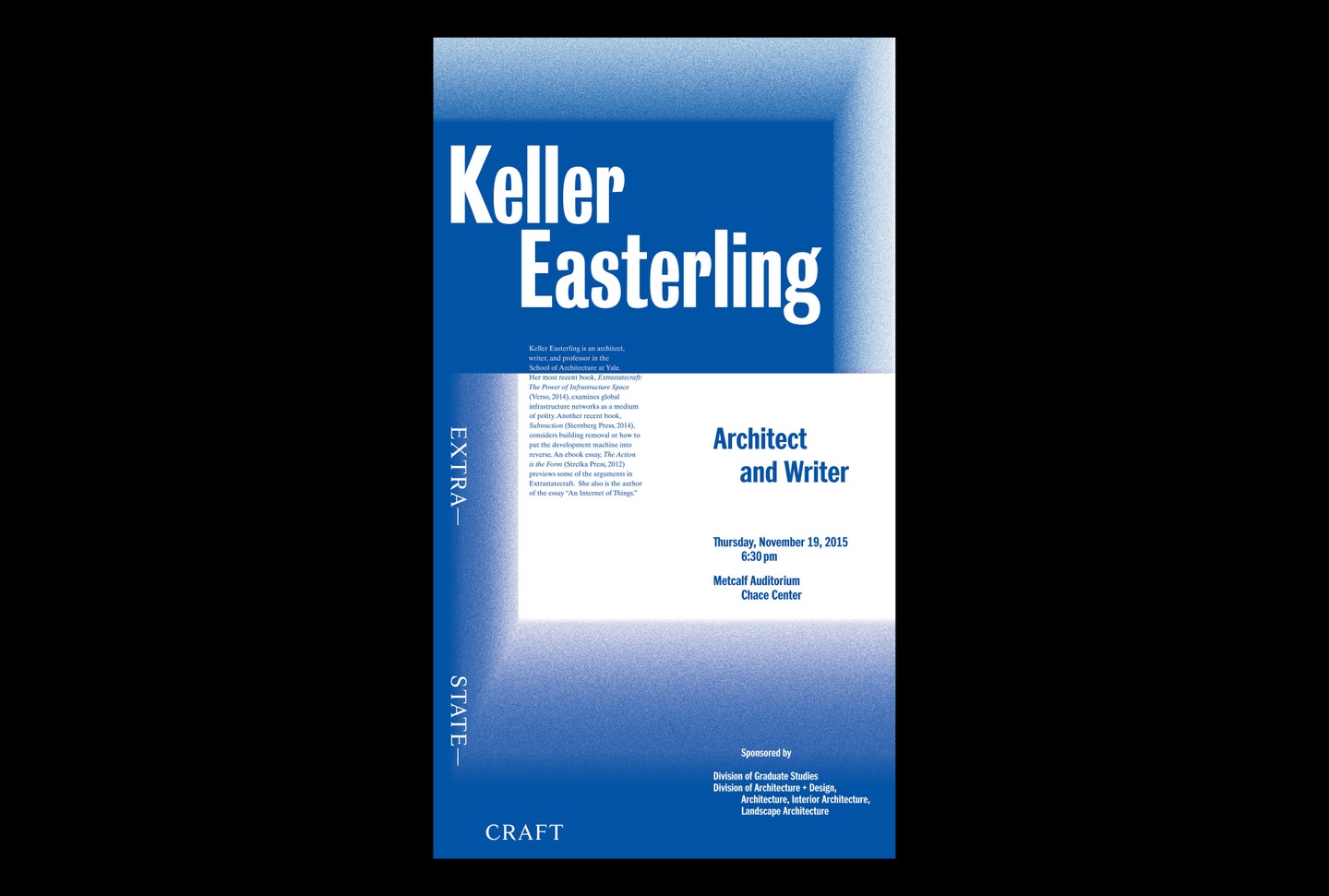 (Cyan) blue and white poster, which contains information about a Keller Easterling lecture: the title set in a bold, tall font with smaller text below. The background consists of an abstract composition of a shape with shadow radiating from the corners in two color ways, inverse images of each other.