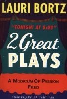 2 Great Plays : A Modicum of Passion Fixed                                                                                                                                                                                                                     
