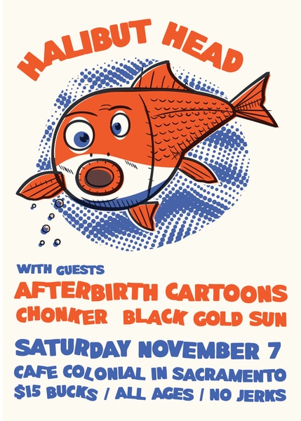 Halibut Head with Afterbirth Cartoons, Chonker and Black Gold Sun at Cafe Colonial