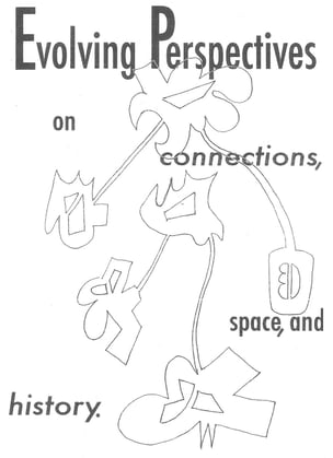 Evolving Perspectives on Connections, Space, and History