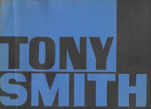Tony Smith: Two Exhibitions of Sculpture