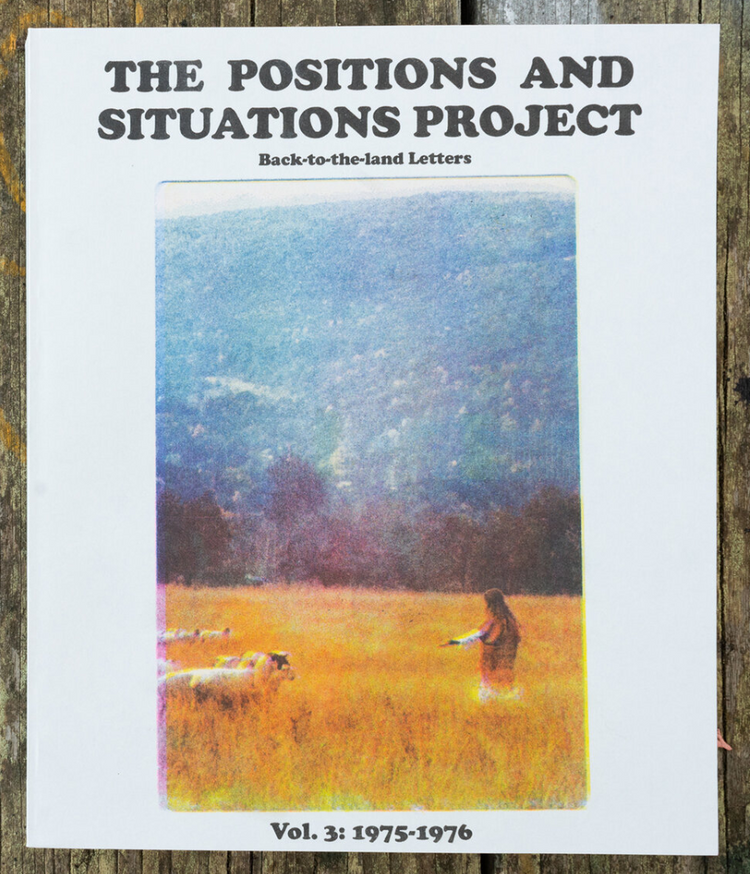 The Positions and Situations Project: Back-to-the-land Letters, Volume 3: 1975-1976