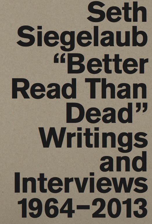 Better Read Than Dead: Writings and Interviews 1964–2013