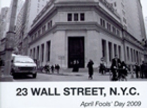 23 Wall Street, NYC, April Fools' Day 2009