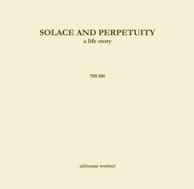 SOLACE AND PERPETUITY, a life story