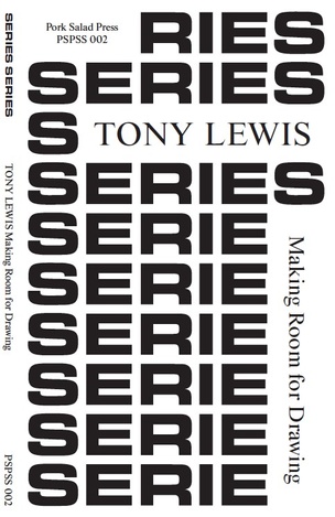 Series Series : Tony Lewis : Making Room for Drawing