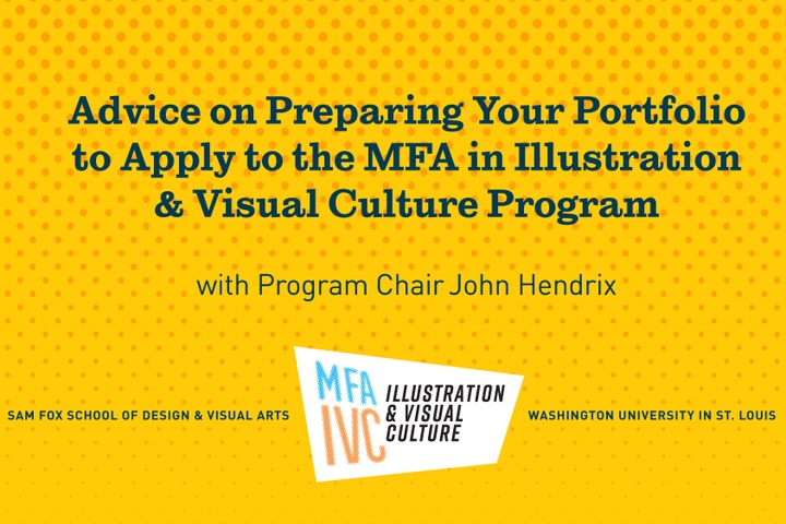 Video title slide: Advice on Preparing Your Portfolio for the MFA in Illustration & Visual Culture at Washington University with Program Chair John Hendrix