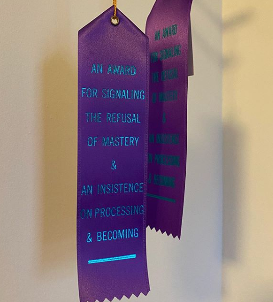 An Award for Signaling the Refusal of Mastery & An Insistence on Processing & Becoming Ribbon