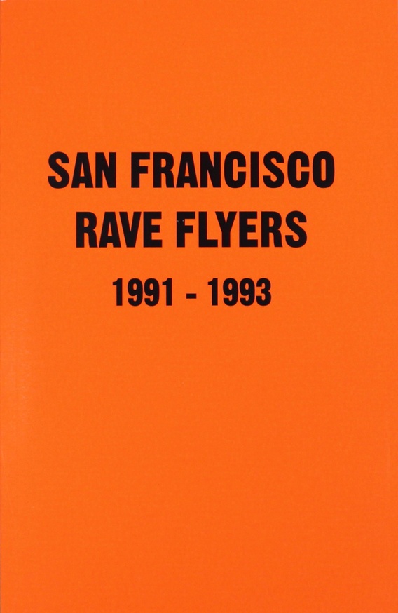 Los Angeles Rave Flyers 1991-1994 - Printed Matter