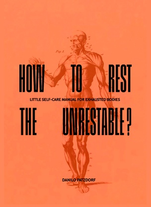 How to rest the unrestable? Little Self-care manual for exhausted bodies