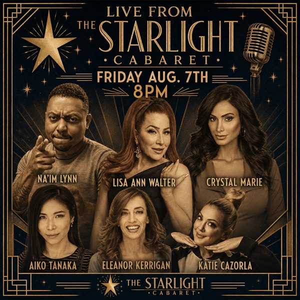 LIVE FROM THE STARLIGHT!  LISA ANN WALTER, NA’IM LYNN and more