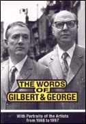 The Words of Gilbert & George : With Portraits of the Artists from 1968 to 1997