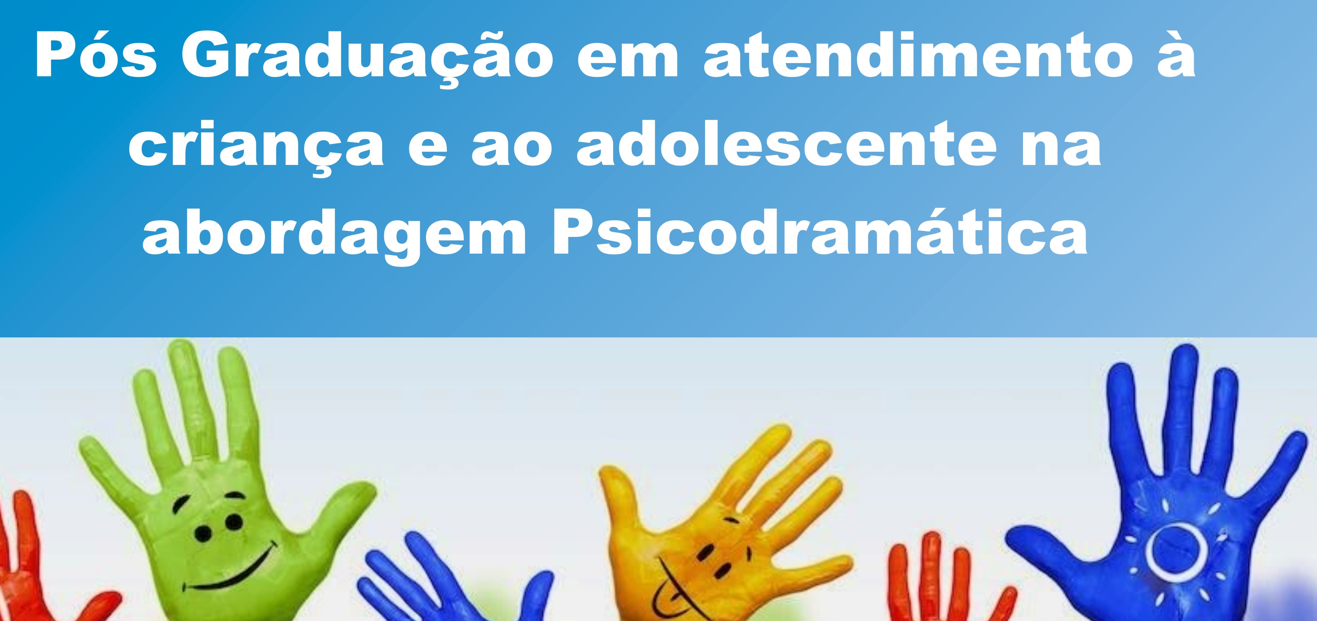 Pós Graduação em atendimento à criança e ao adolescente na abordagem Psicodramática