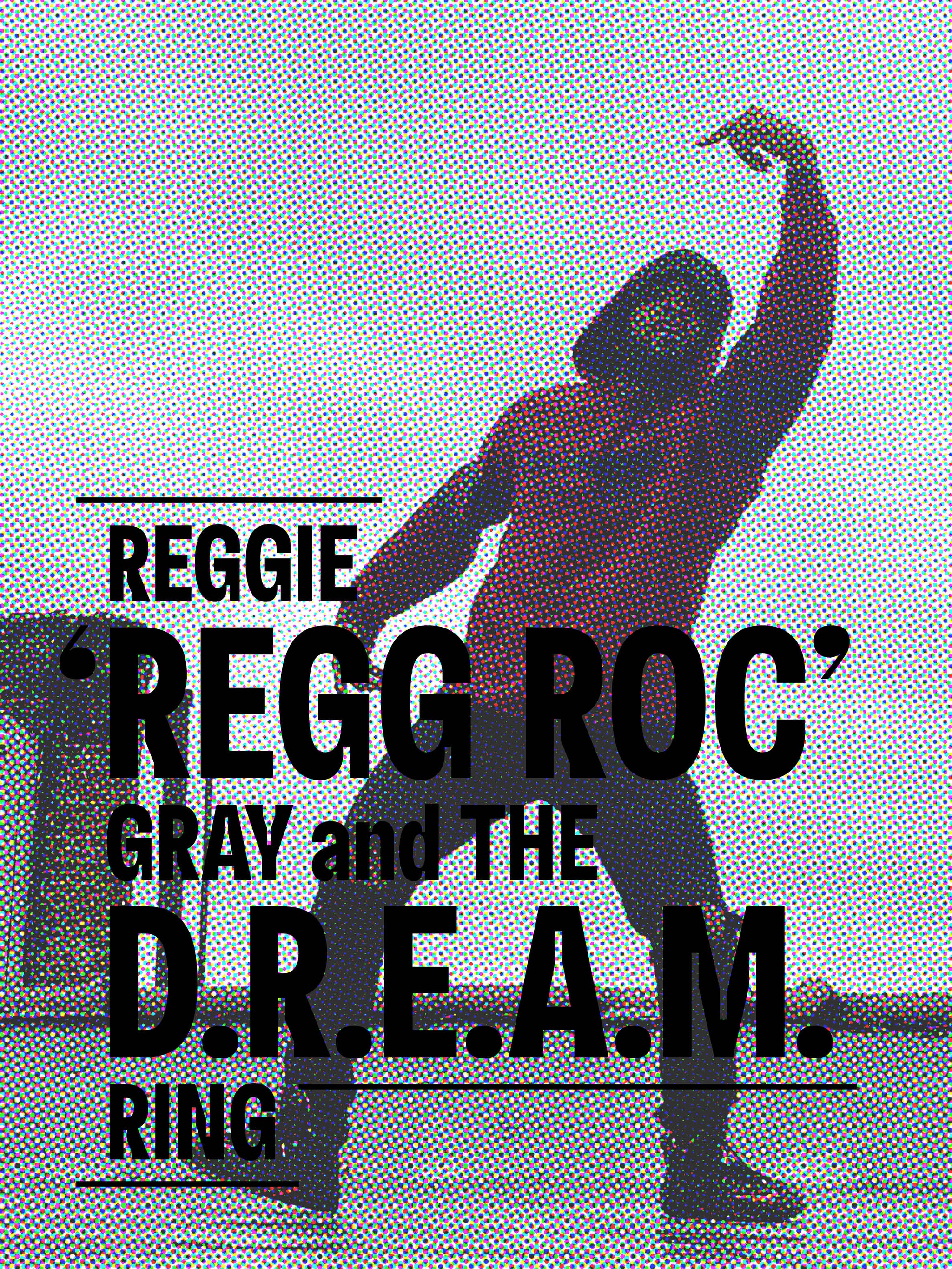 A dancer dancing on a rooftop with a cloudy sky behind and the overlaid text Reggie 'Regg Roc' Gray and the DREAM Ring