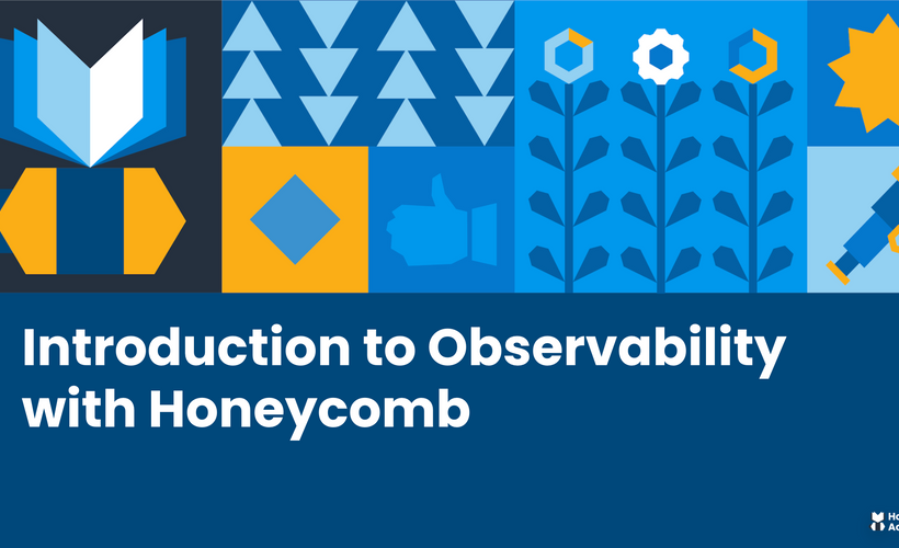 Introduction to Observability with Honeycomb